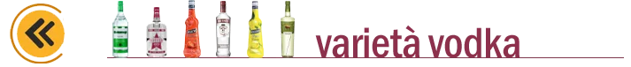 Varietà vodka disponibili da Cicogna acque minerali